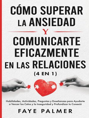 cover image of Cómo Superar la Ansiedad y Comunicarte Eficazmente en las Relaciones